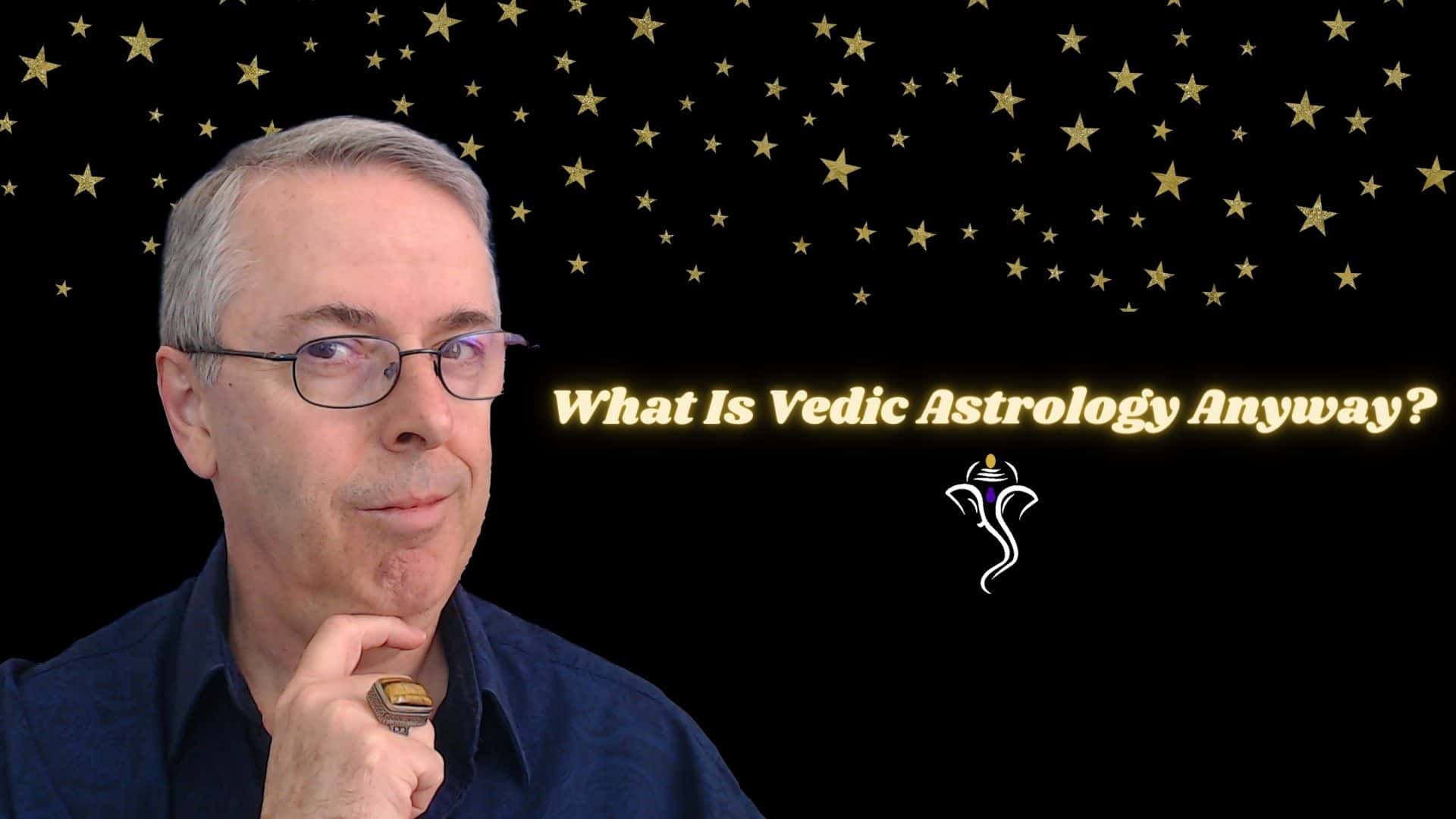 What is Vedic Astrology Anyway? (Fundamentals Path)